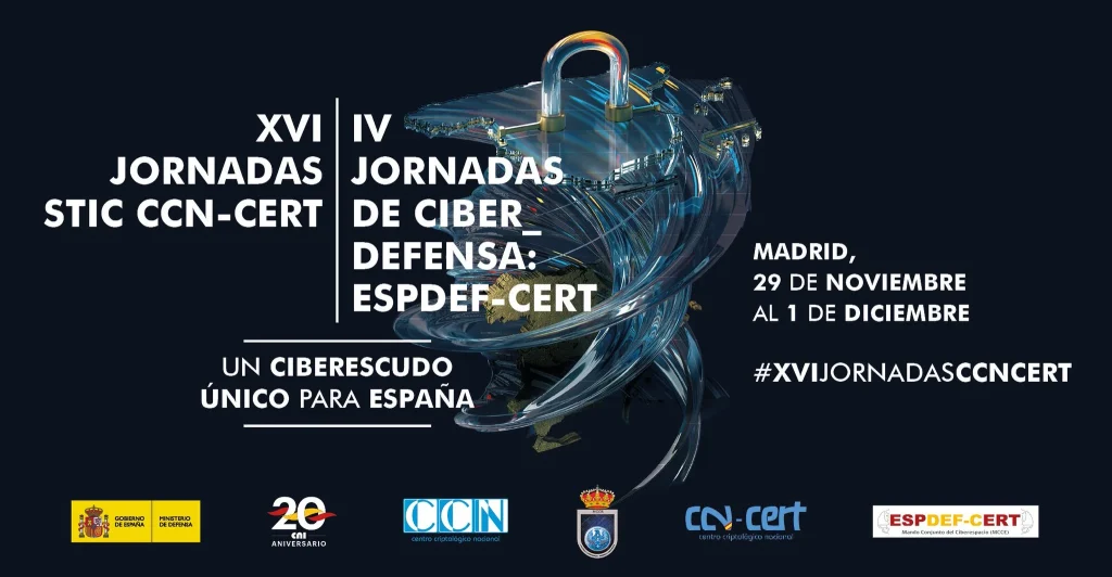 XVI Jornadas STIC CCN-CERT / IV Jornadas de Ciber Defensa: ESPEDDEF-CERT